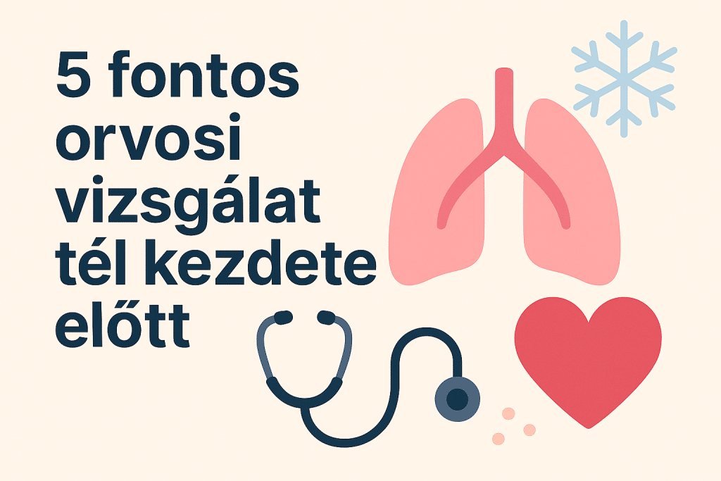 5 fontos orvosi vizsgálat tél kezdete előtt
